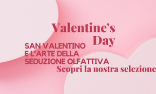 San Valentino e l’Arte della Seduzione Olfattiva